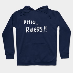 hello rulers Hoodie